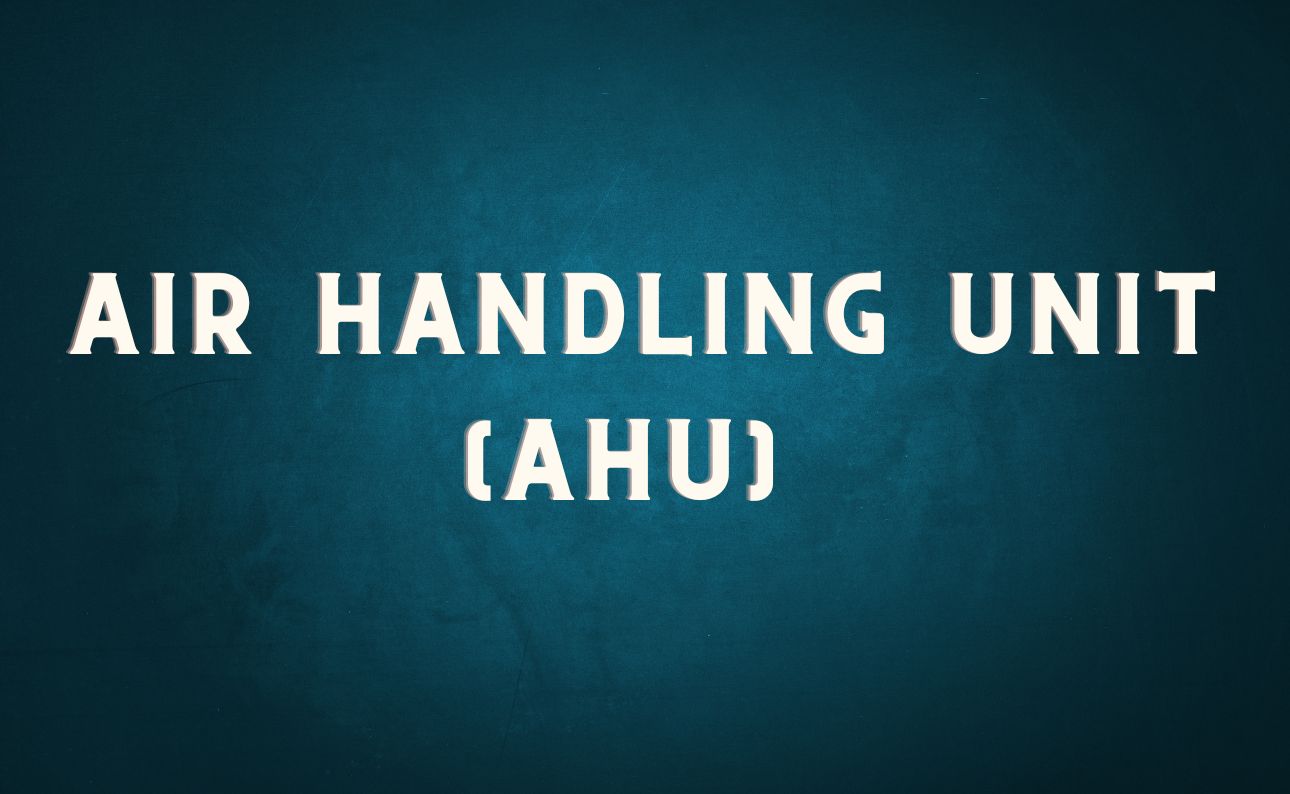 Air Handling Unit (AUH)