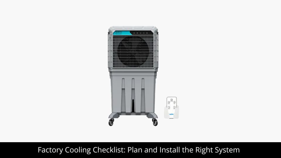 Factory Cooling Checklist Plan Install Right System
