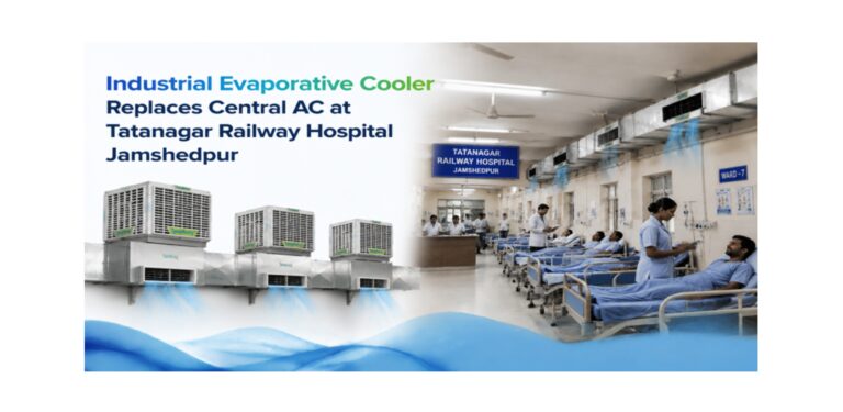 Industrial Evaporative Cooler Replaces Central AC at Tatanagar Railway Hospital Jamshedpur