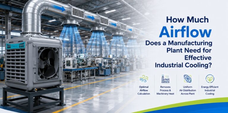 How Much Airflow Does a Manufacturing Plant Need for Effective Industrial Cooling